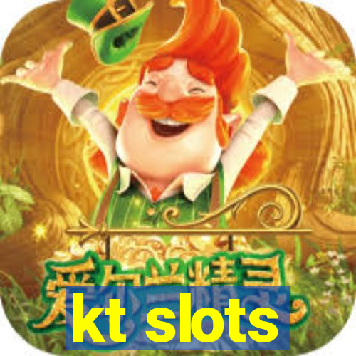 kt slots